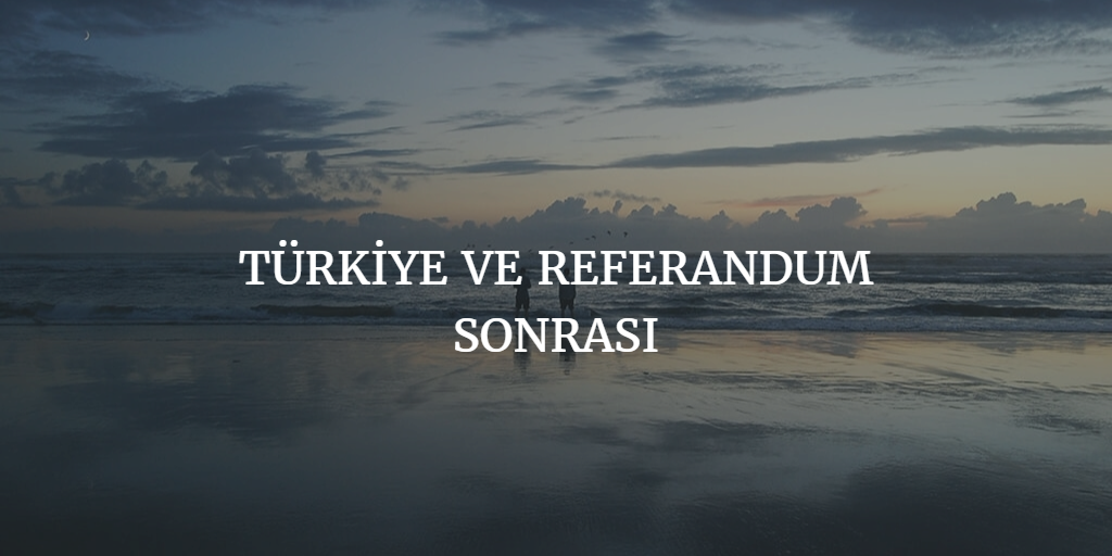 Türkiye Ve Referandum Sonuçları